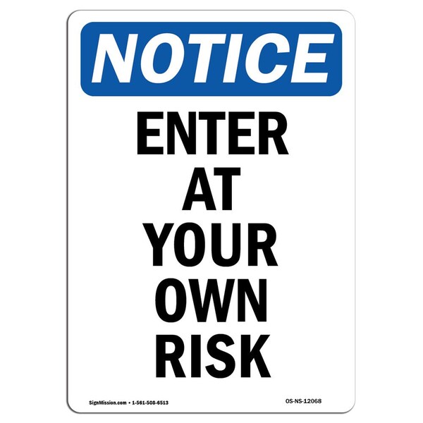 Safety Sign, OSHA Notice, 5" Height, Enter At Your Own Risk Sign, Portrait, 10PK